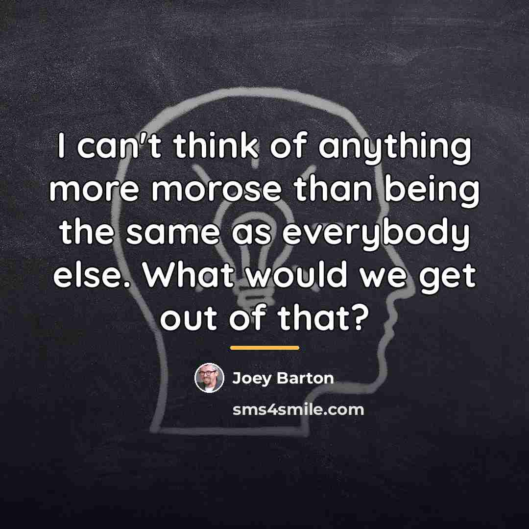 “I can't think of anything more morose than being the…” quote by Joey Barton