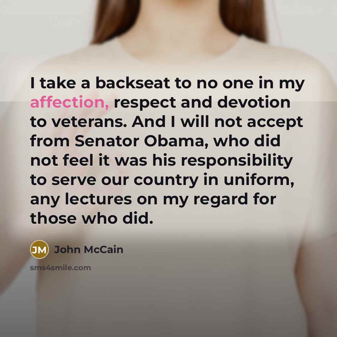 “I take a backseat to no one in my affection,…” quote by John McCain