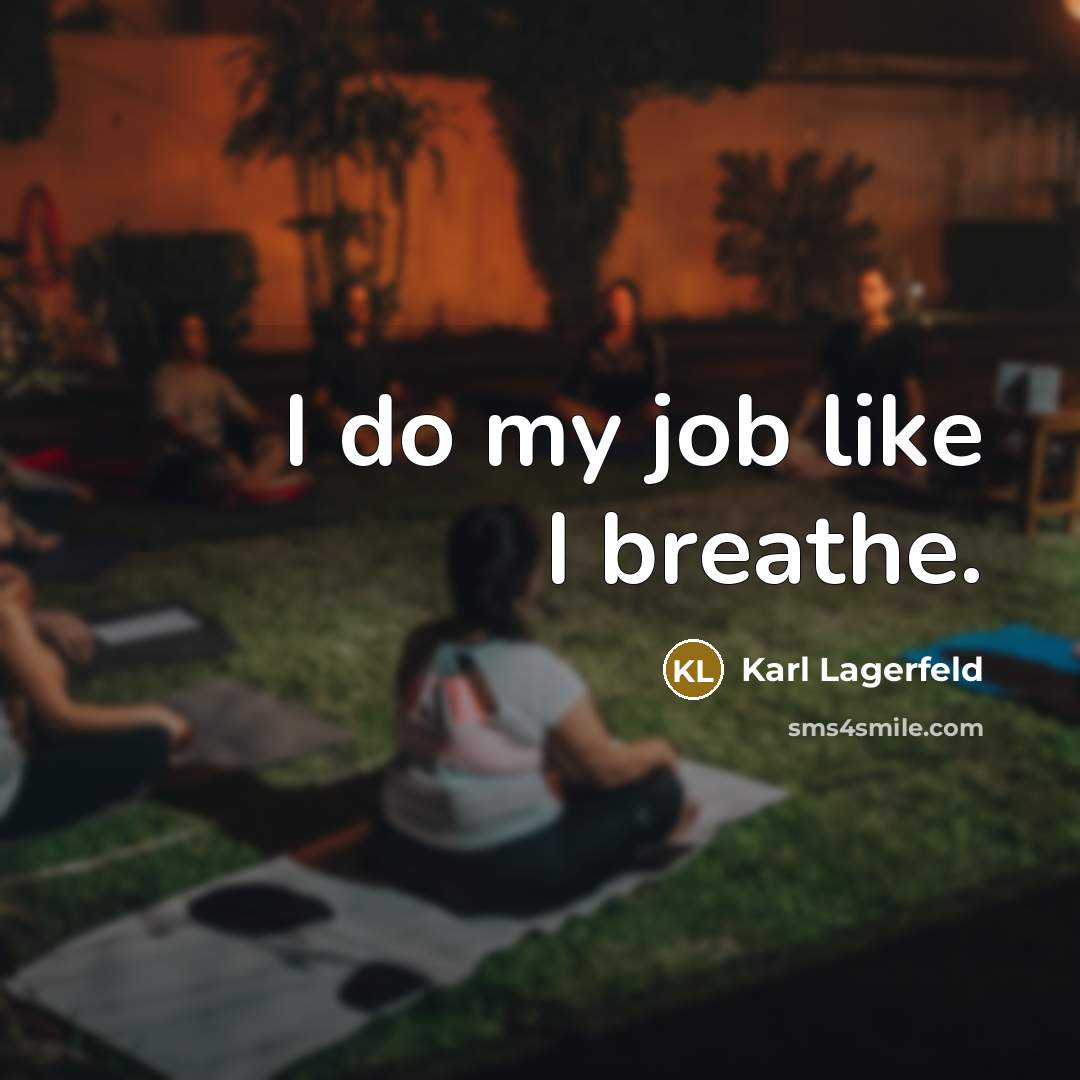 “I do my job like I breathe.…” quote by Karl Lagerfeld