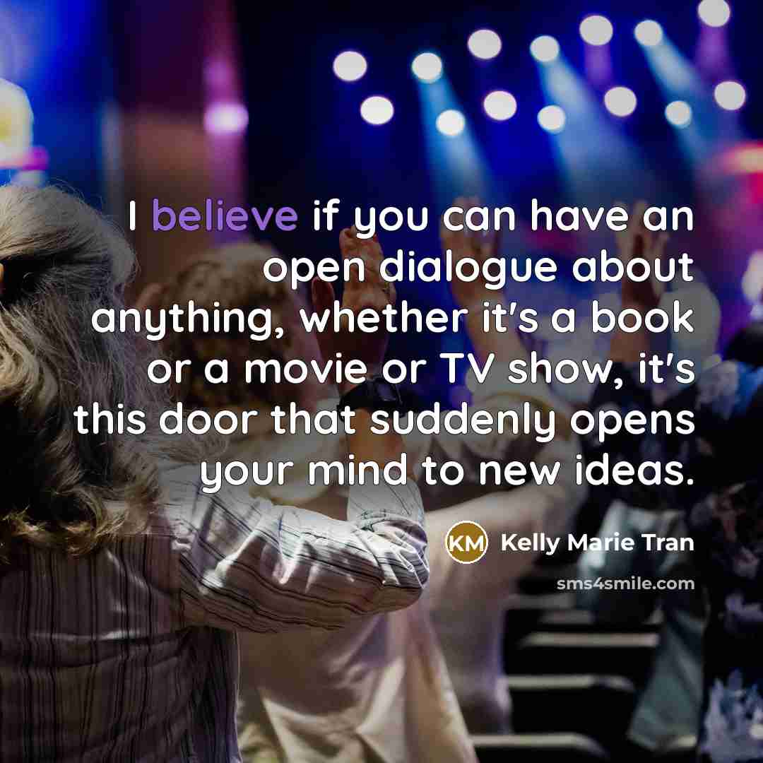 “I believe if you can have an open dialogue about…” quote by Kelly Marie Tran