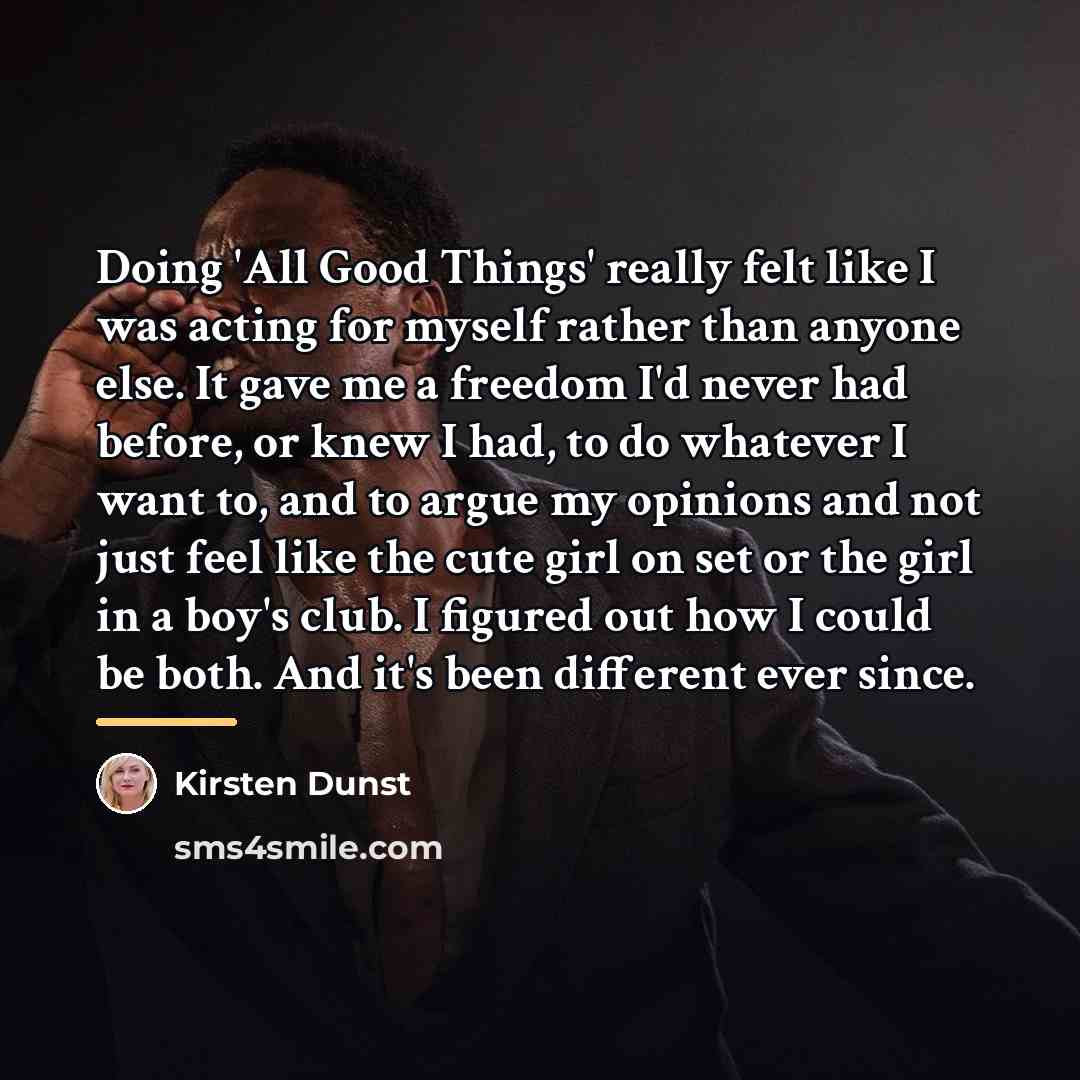 “Doing 'All Good Things' really felt like I was acting…” quote by Kirsten Dunst