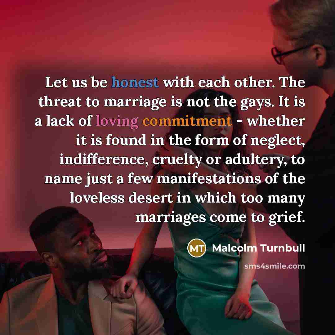 “Let us be honest with each other. The threat to…” quote by Malcolm Turnbull
