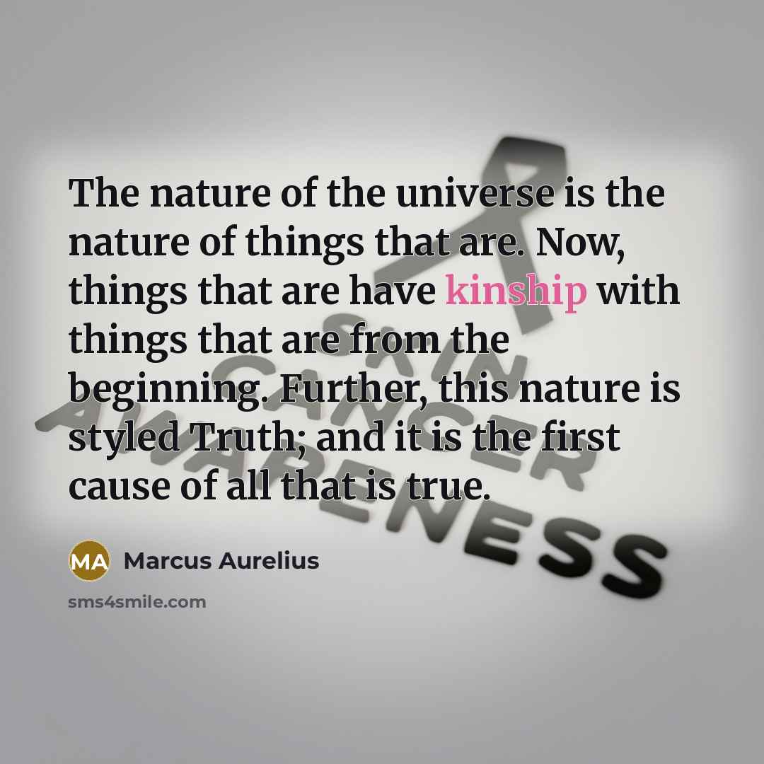 “The nature of the universe is the nature of things…” quote by Marcus Aurelius