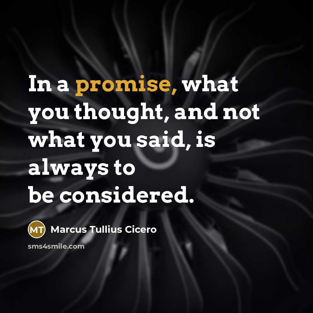 “In a promise, what you thought, and not what you…” quote by Marcus Tullius Cicero
