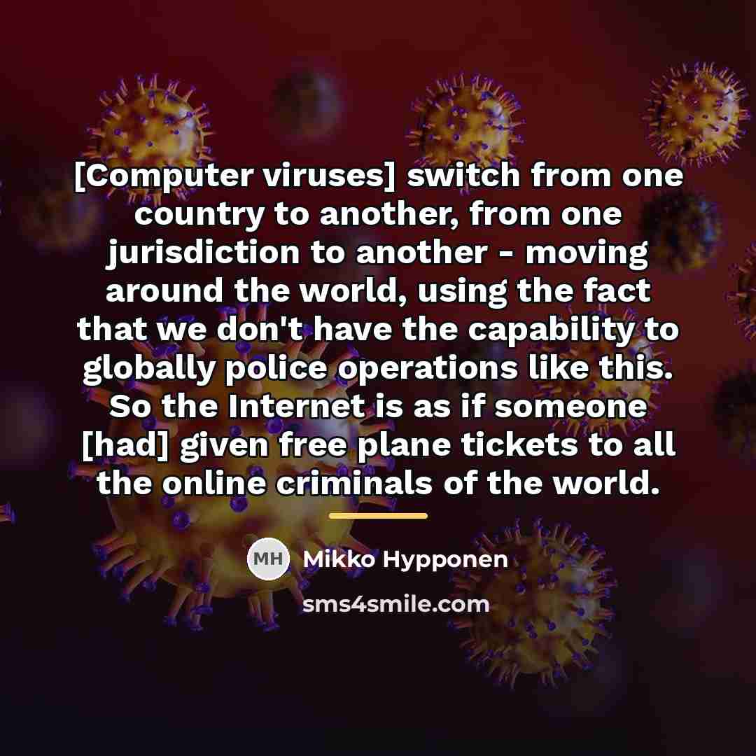 “[Computer viruses] switch from one country to another, from one…” quote by Mikko Hypponen