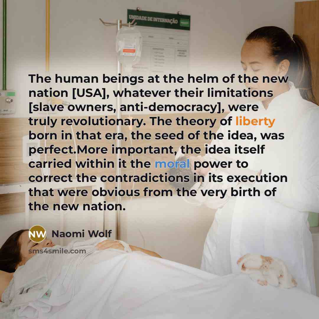 “The human beings at the helm of the new nation…” quote by Naomi Wolf