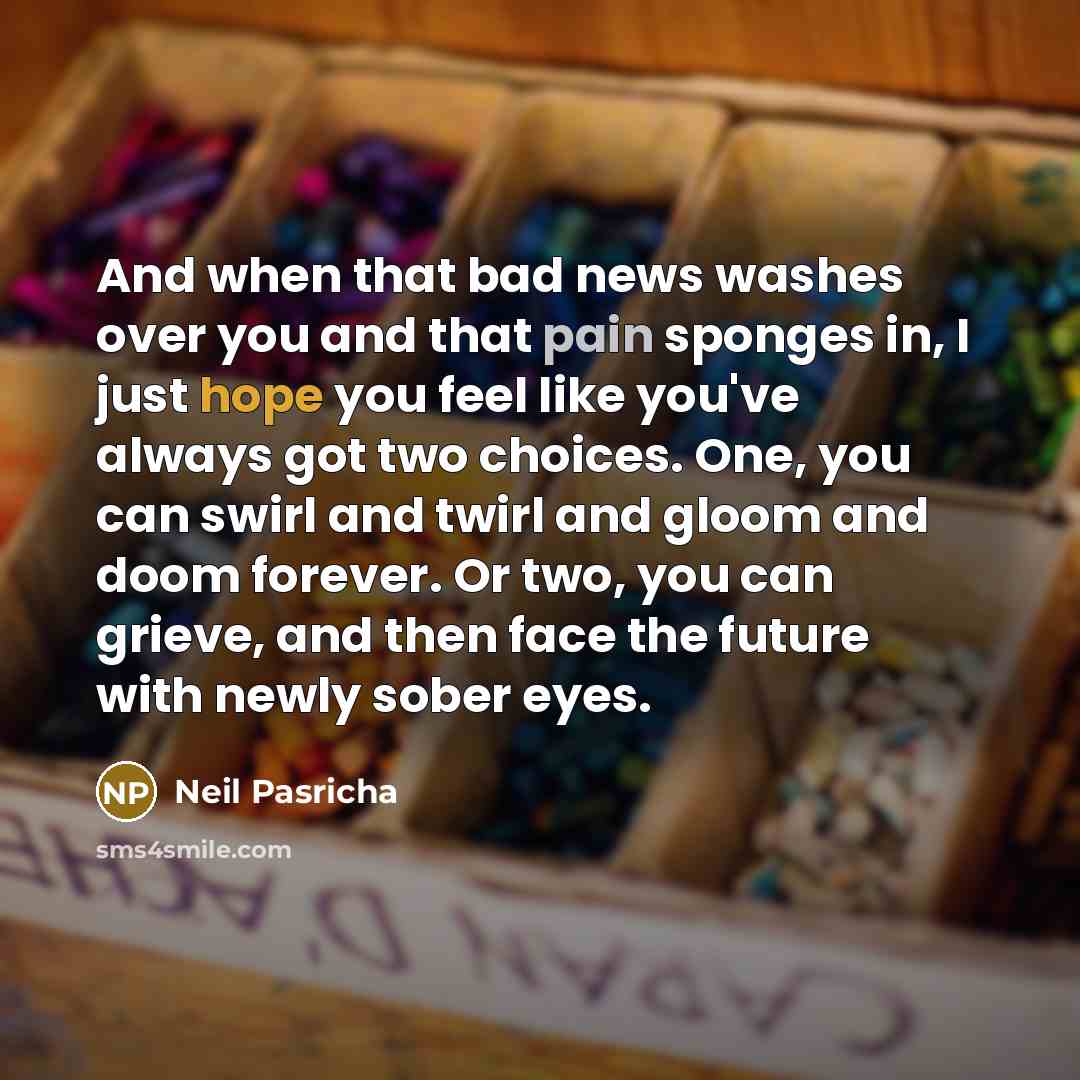 “And when that bad news washes over you and that…” quote by Neil Pasricha