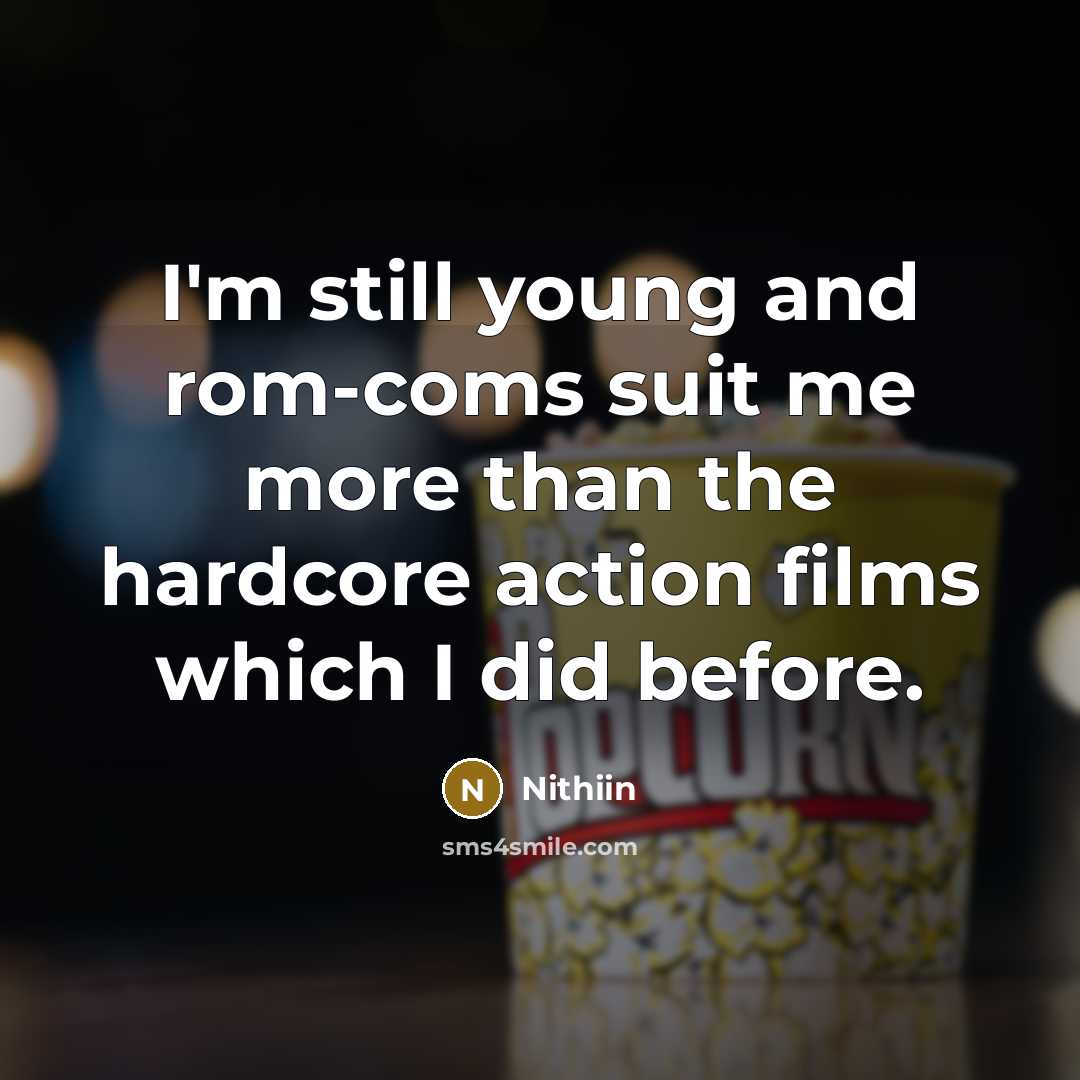 “I'm still young and rom-coms suit me more than the…” quote by Nithiin