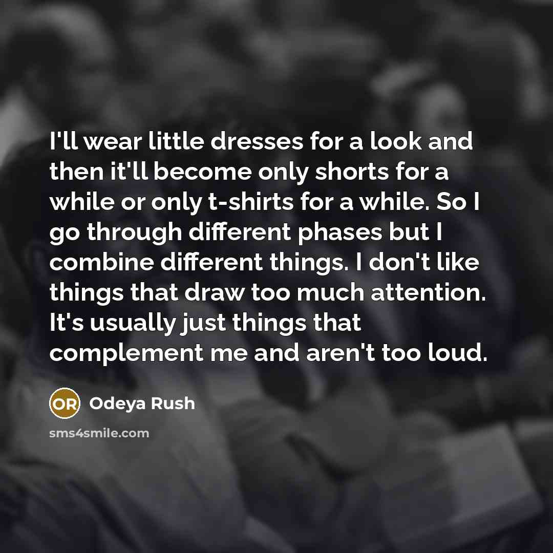 “I'll wear little dresses for a look and then it'll…” quote by Odeya Rush