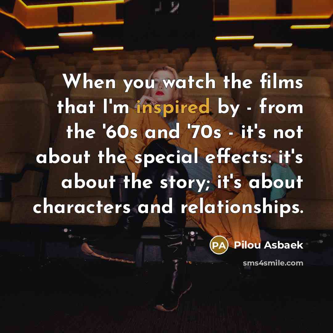 “When you watch the films that I'm inspired by -…” quote by Pilou Asbaek