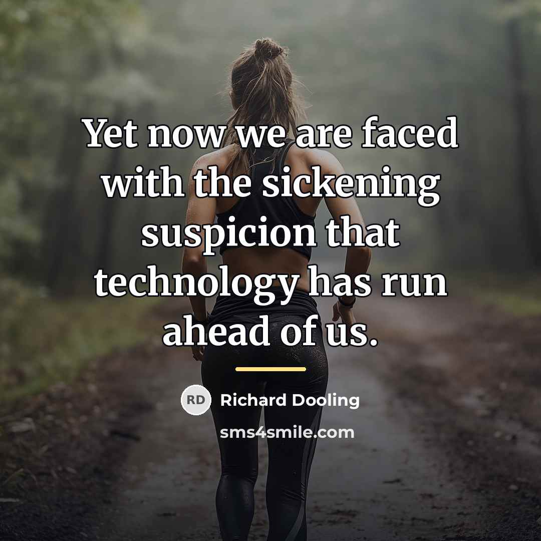 “Yet now we are faced with the sickening suspicion that…” quote by Richard Dooling