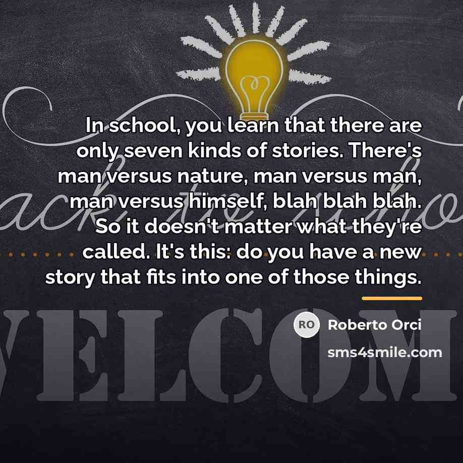 “In school, you learn that there are only seven kinds…” quote by Roberto Orci