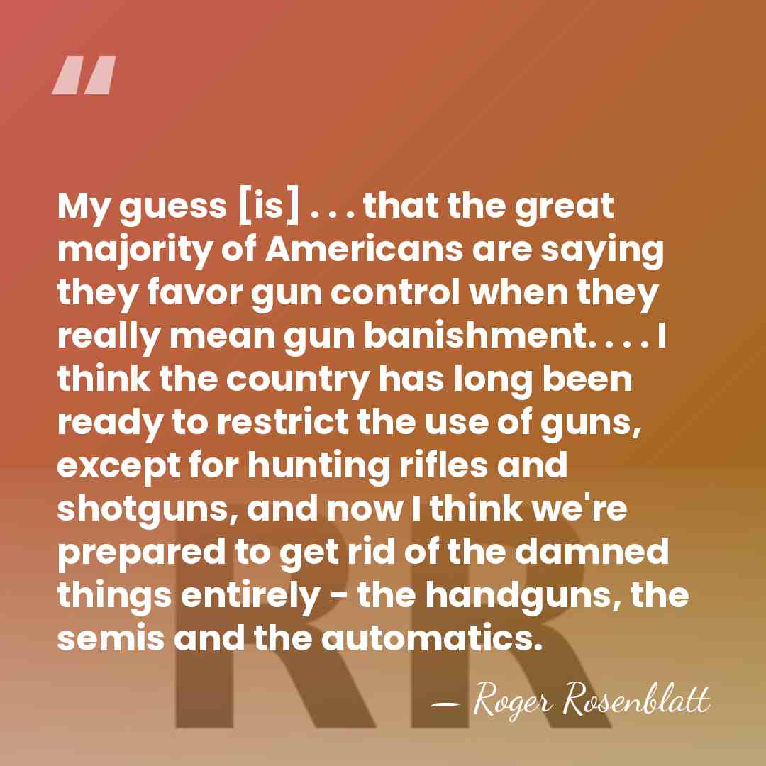 My guess [is] . . . that the great majority of Americans&hellip; - Roger Rosenblatt