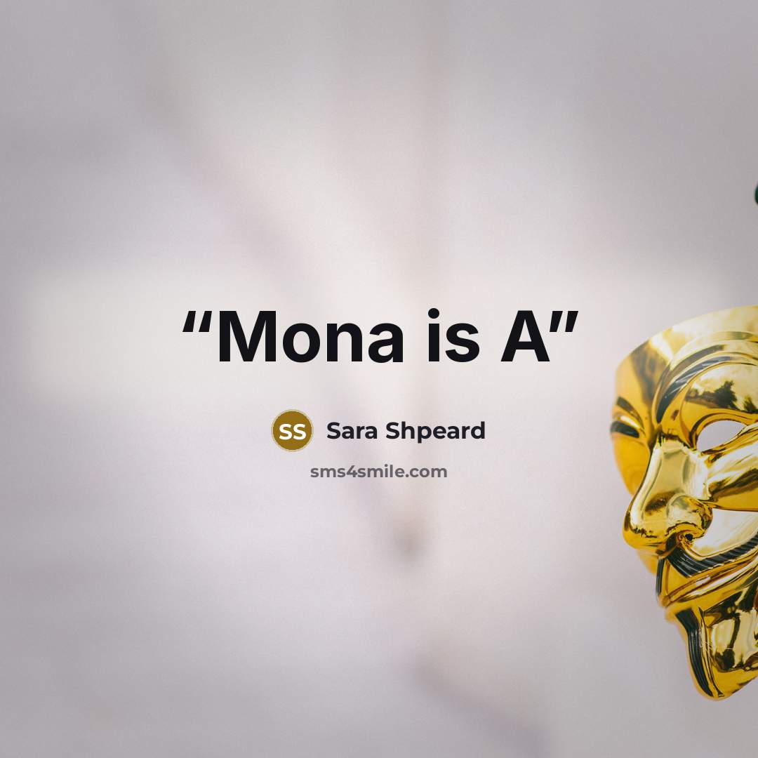 “Mona is A” quote by Sara Shpeard