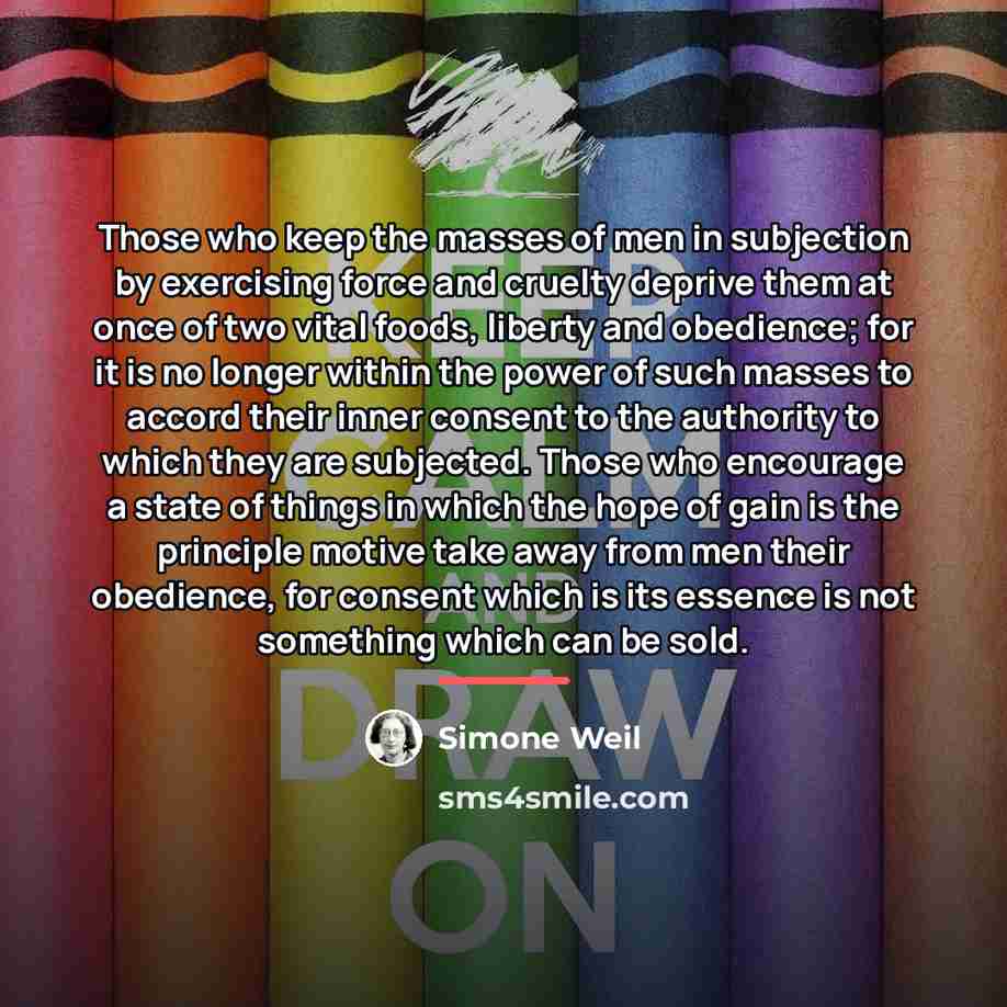 “Those who keep the masses of men in subjection by…” quote by Simone Weil