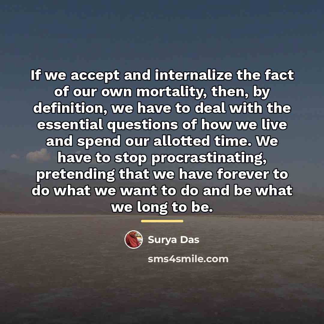 “If we accept and internalize the fact of our own…” quote by Surya Das