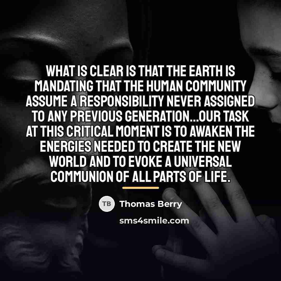 “What is clear is that the earth is mandating that…” quote by Thomas Berry
