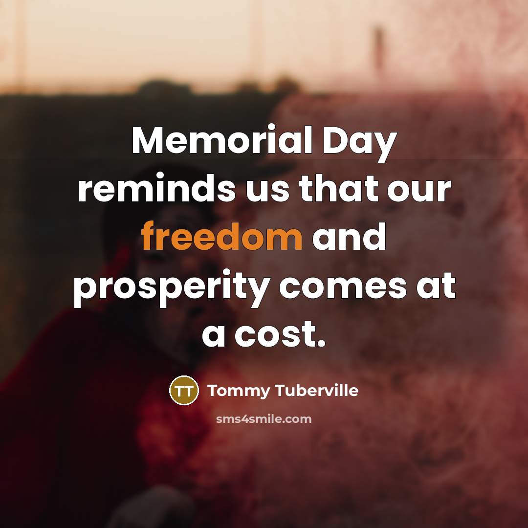 “Memorial Day reminds us that our freedom and prosperity comes…” quote by Tommy Tuberville