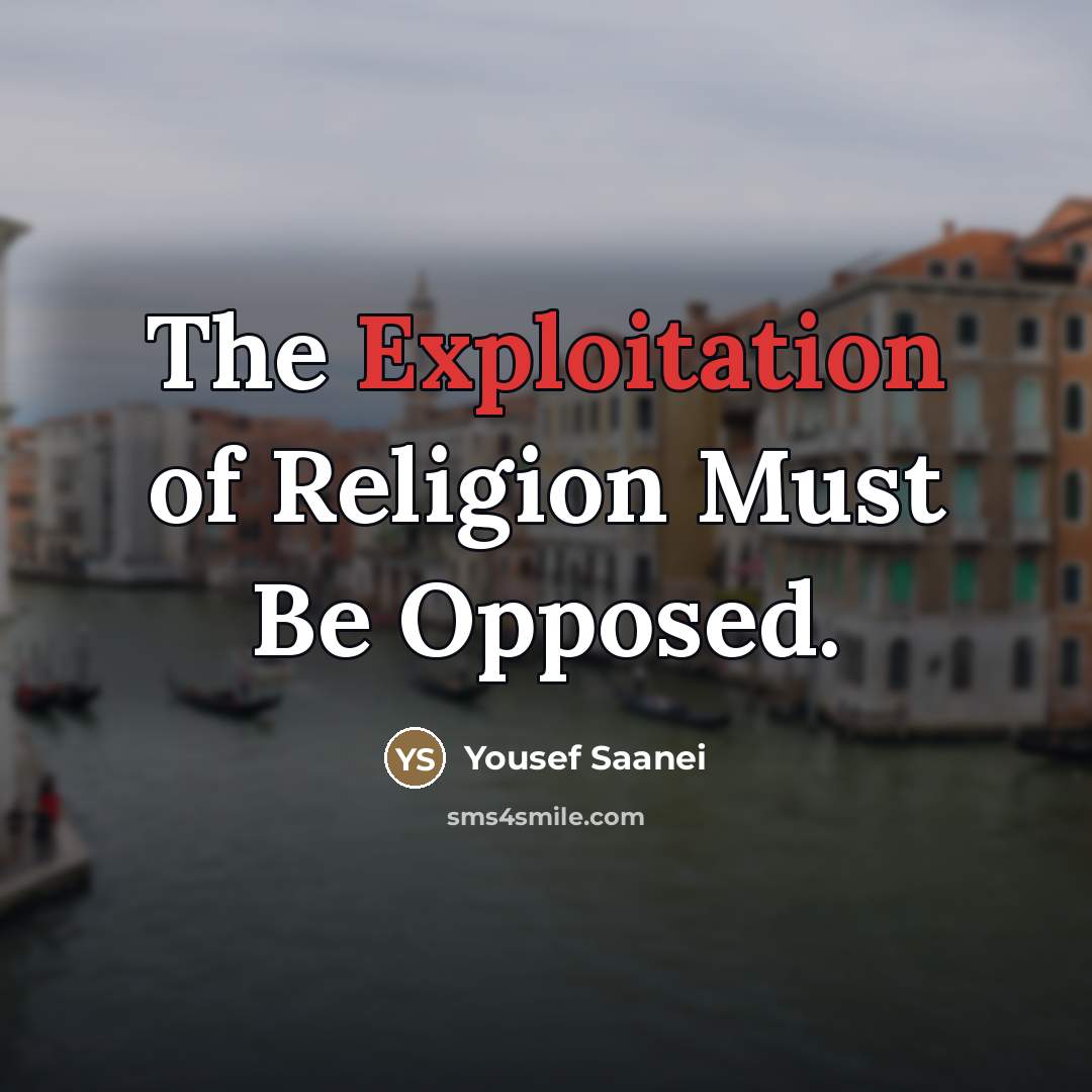 “The Exploitation of Religion Must Be Opposed.…” quote by Yousef Saanei
