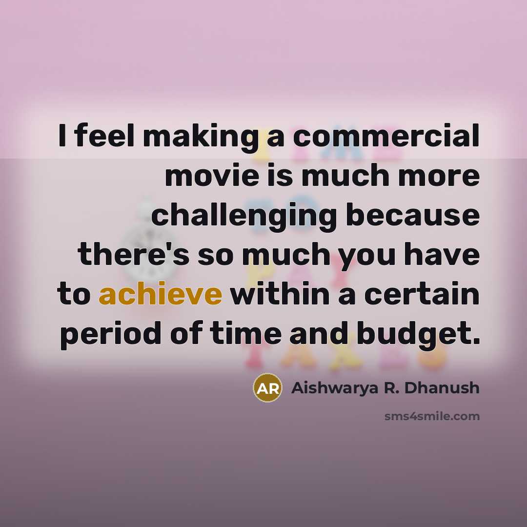 “I feel making a commercial movie is much more challenging…” quote by Aishwarya R. Dhanush