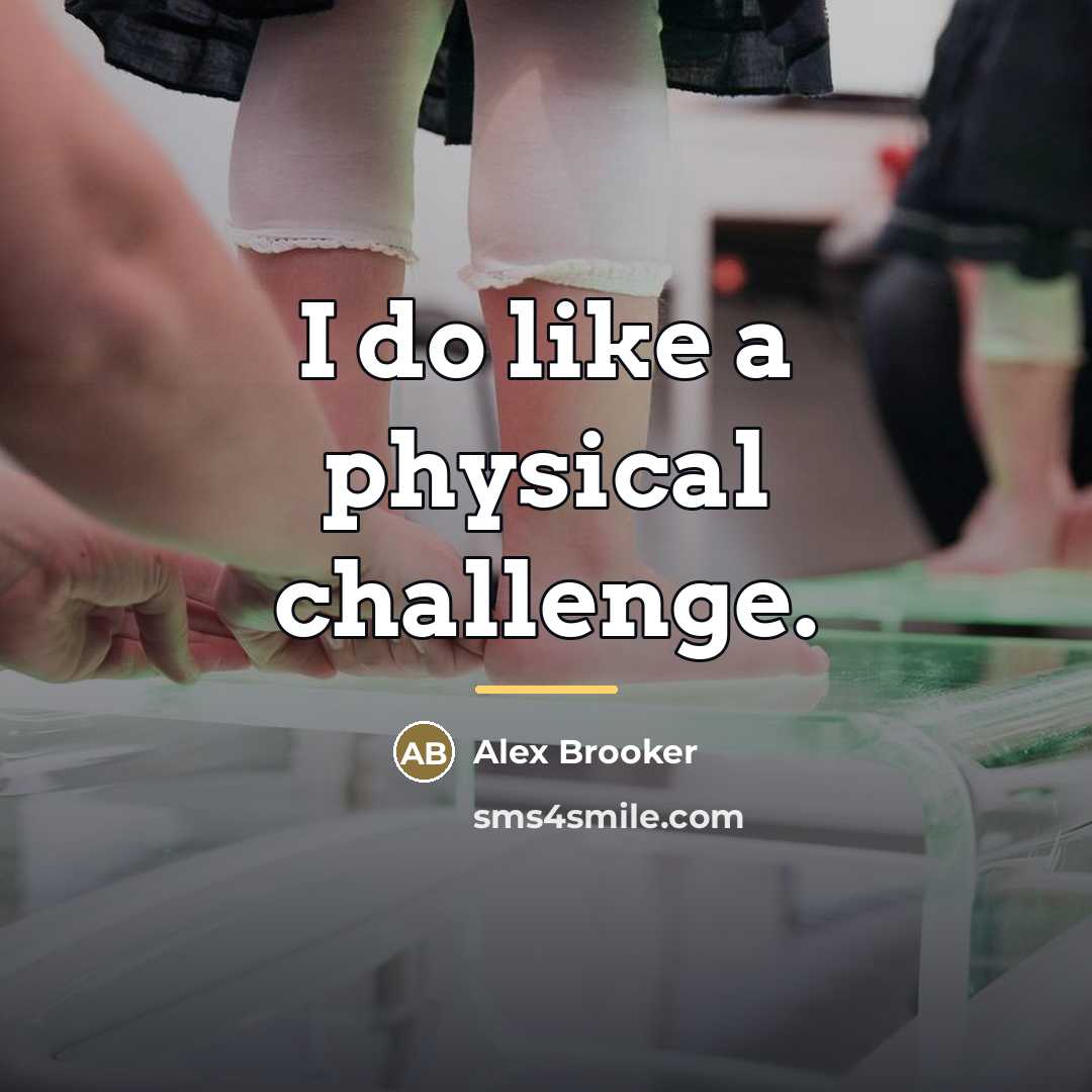 “I do like a physical challenge.…” quote by Alex Brooker