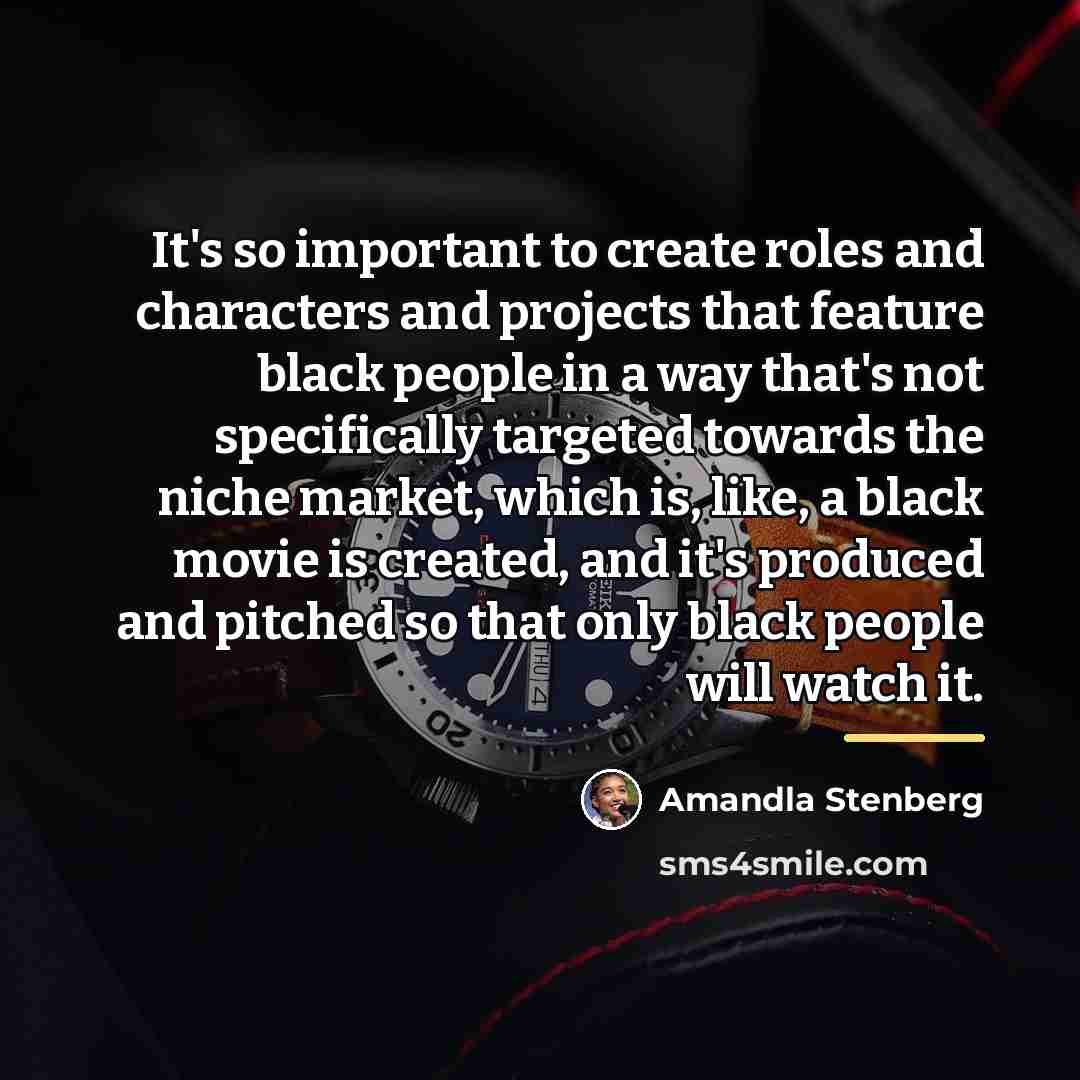 “It's so important to create roles and characters and projects…” quote by Amandla Stenberg