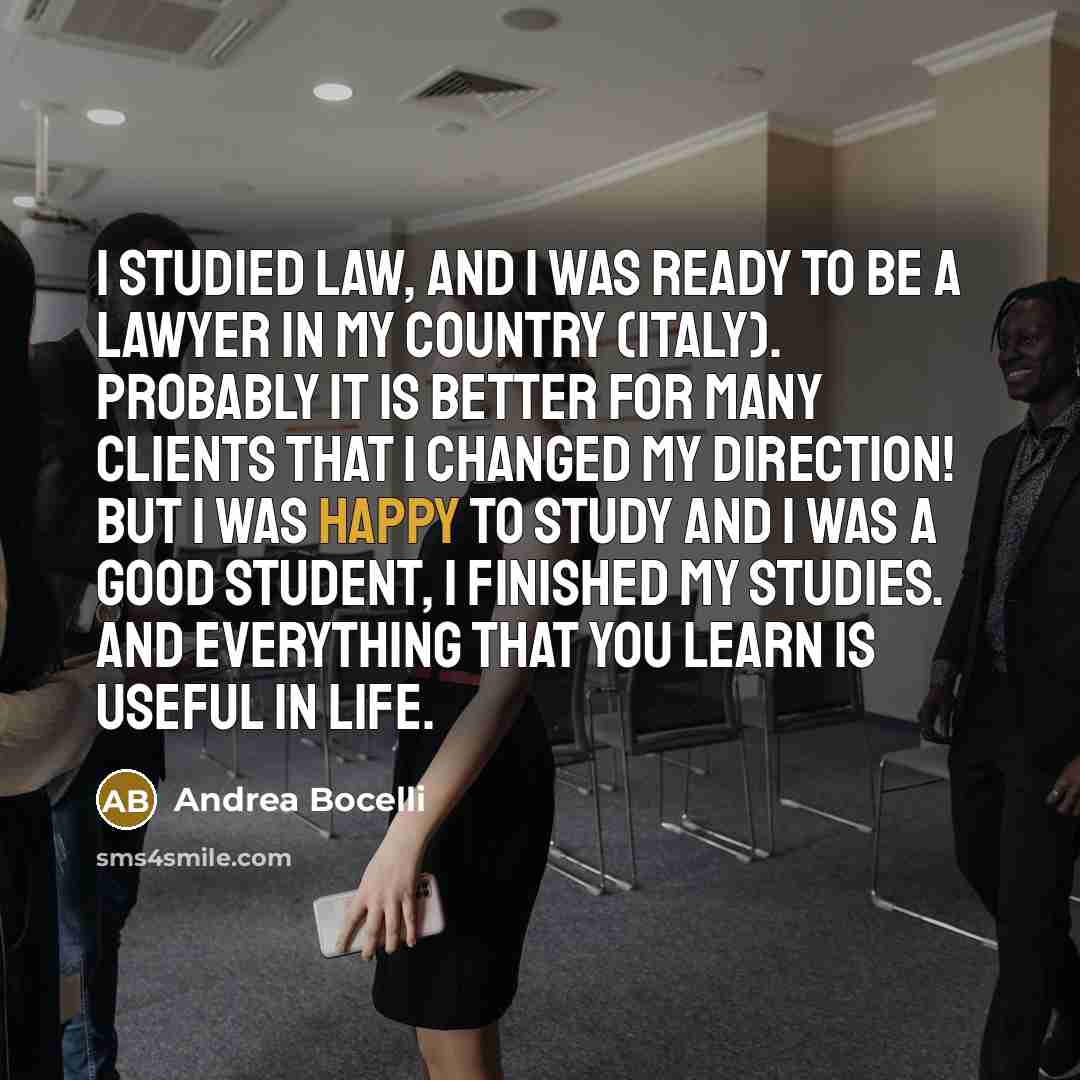 “I studied law, and I was ready to be a…” quote by Andrea Bocelli