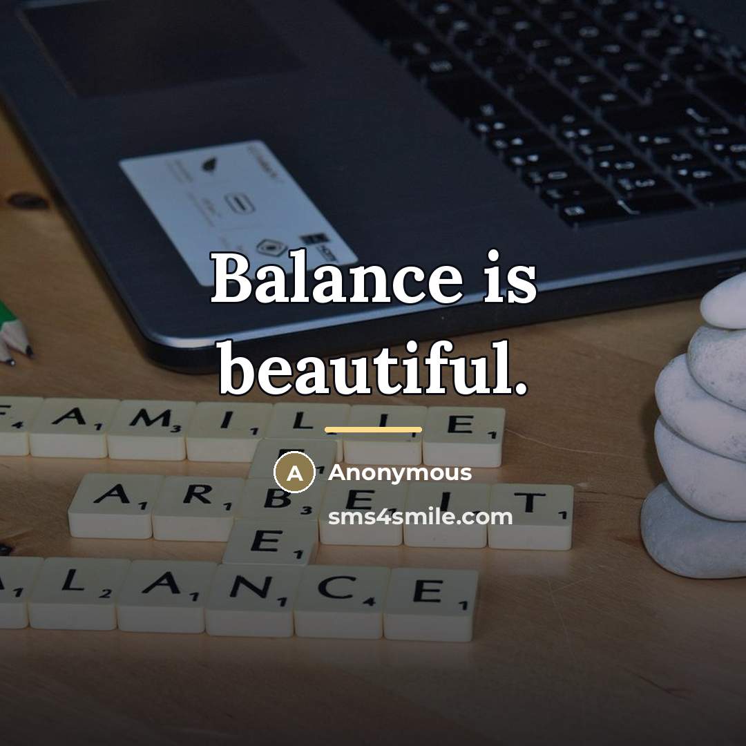 “Balance is beautiful.…” quote by Miyoko Ohno