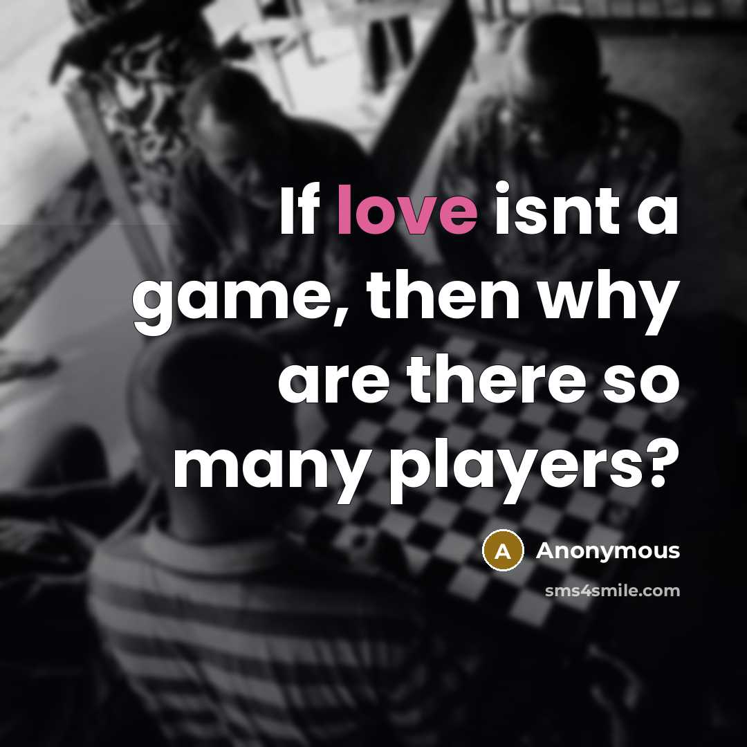 “If love isnt a game, then why are there so…” quote by Anonymous