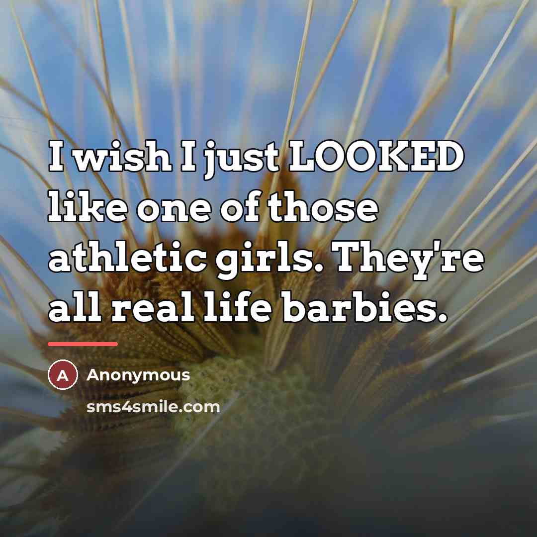 “I wish I just LOOKED like one of those athletic…” quote by Anonymous