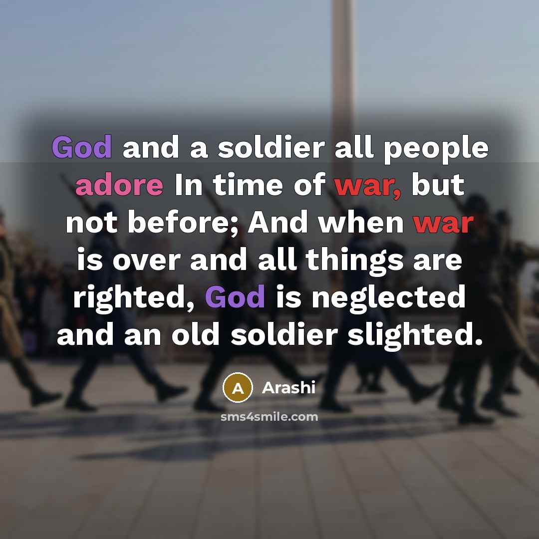 “God and a soldier all people adore In time of…” quote by Arashi