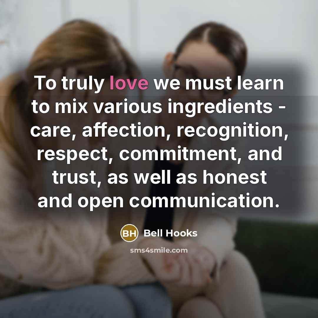 “To truly love we must learn to mix various ingredients…” quote by Bell Hooks