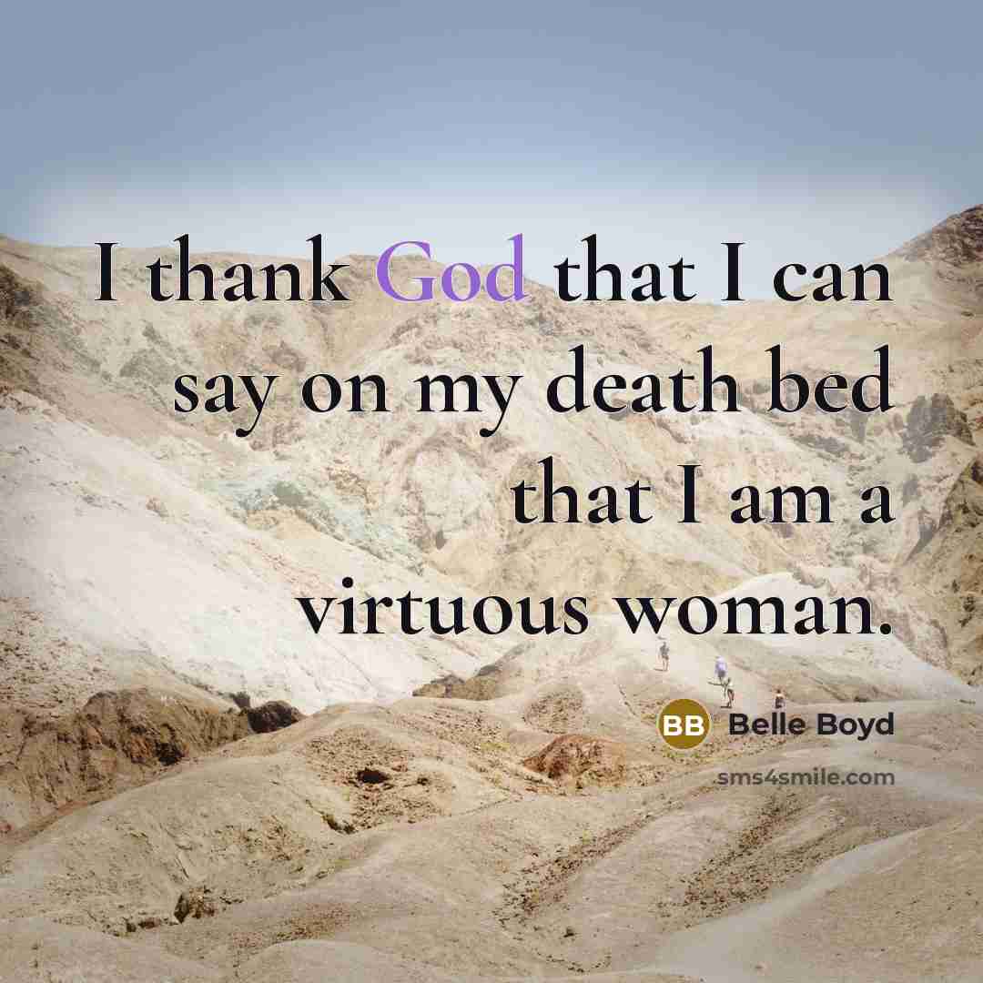 “I thank God that I can say on my death…” quote by Belle Boyd