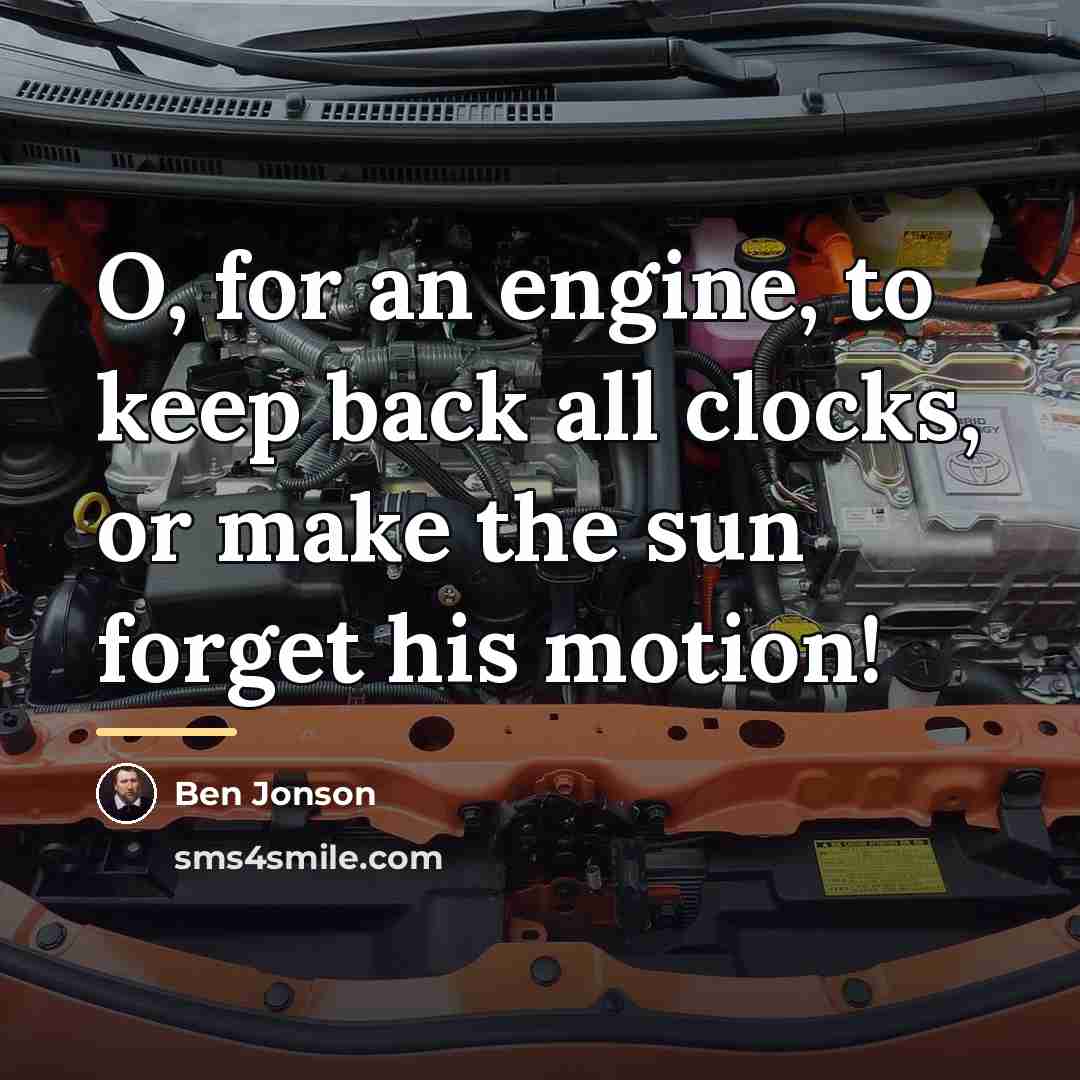 “O, for an engine, to keep back all clocks, or…” quote by Ben Jonson