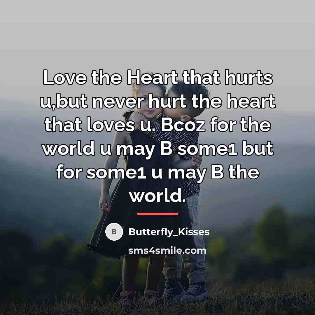 “Love the Heart that hurts u,but never hurt the heart…” quote by Butterfly_Kisses