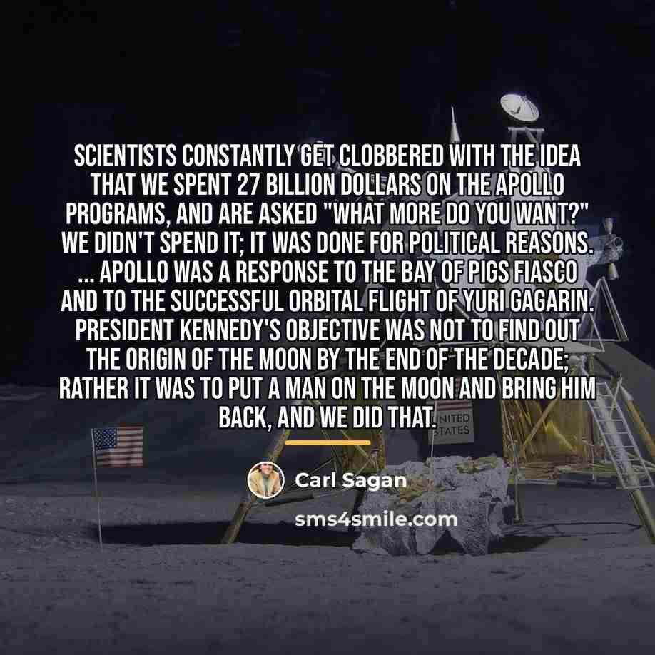 “Scientists constantly get clobbered with the idea that we spent…” quote by Carl Sagan