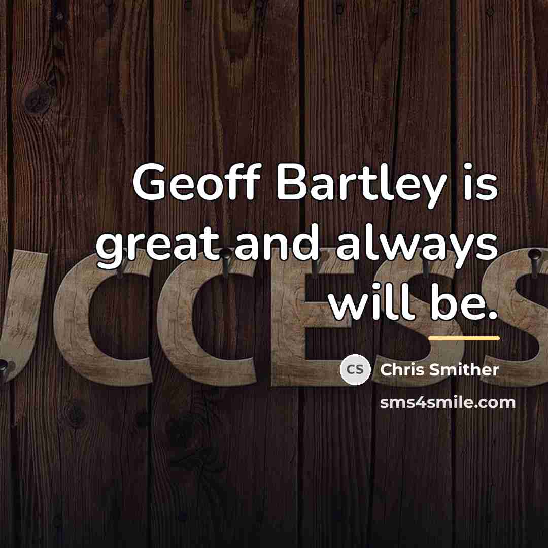 “Geoff Bartley is great and always will be.…” quote by Chris Smither