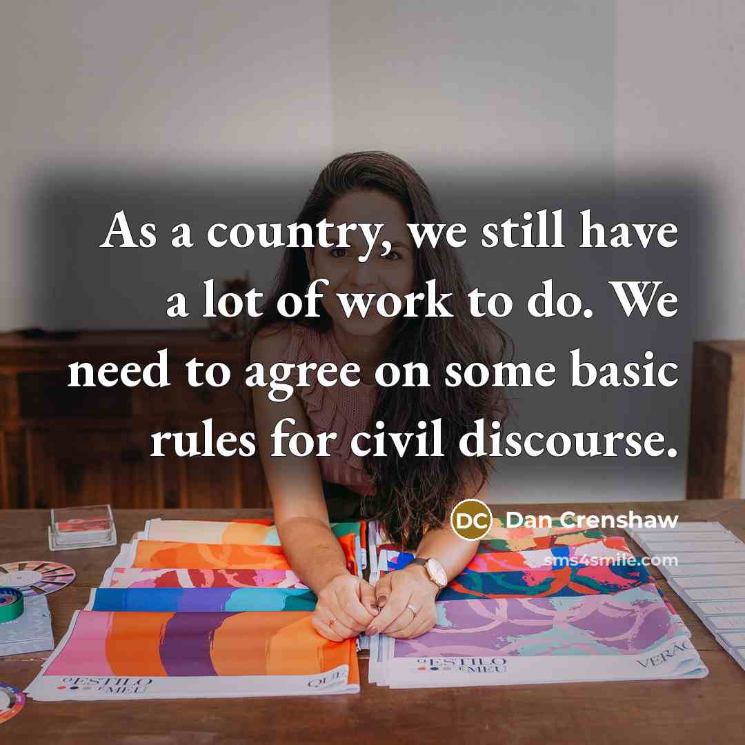 “As a country, we still have a lot of work…” quote by Dan Crenshaw