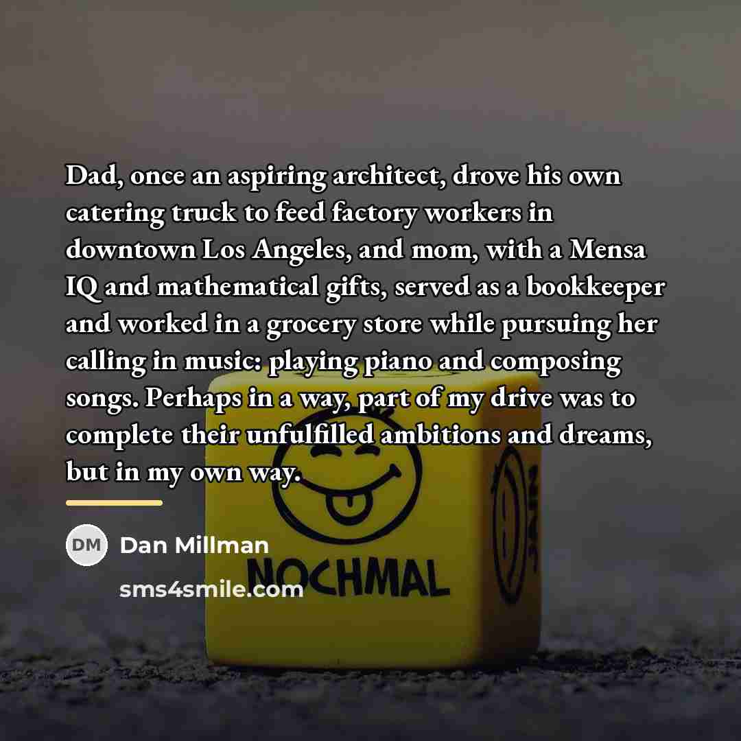 “Dad, once an aspiring architect, drove his own catering truck…” quote by Dan Millman