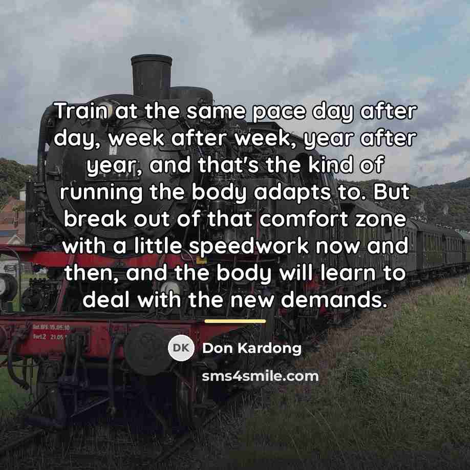 “Train at the same pace day after day, week after…” quote by Don Kardong