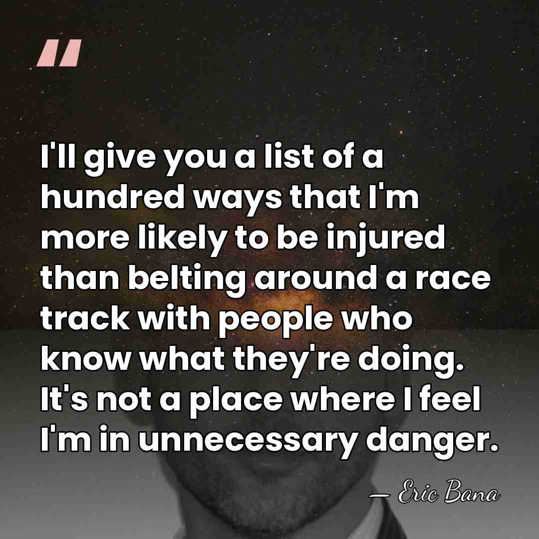 I'll give you a list of a hundred ways that I'm more&hellip; - Eric Bana