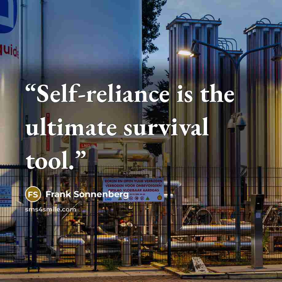 “Self-reliance is the ultimate survival tool.” quote by Frank Sonnenberg