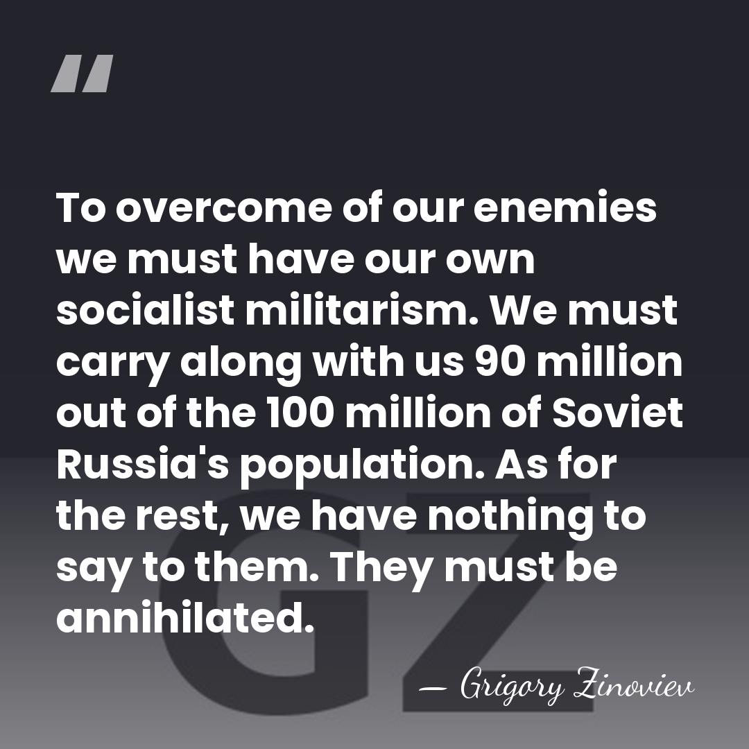 To overcome of our enemies we must have our own socialist militarism.&hellip; - Grigory Zinoviev