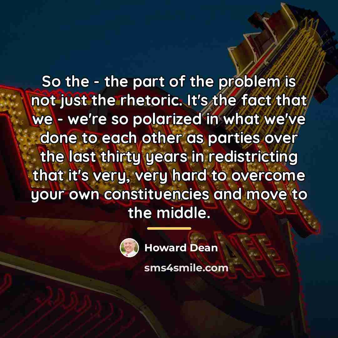 “So the - the part of the problem is not…” quote by Howard Dean