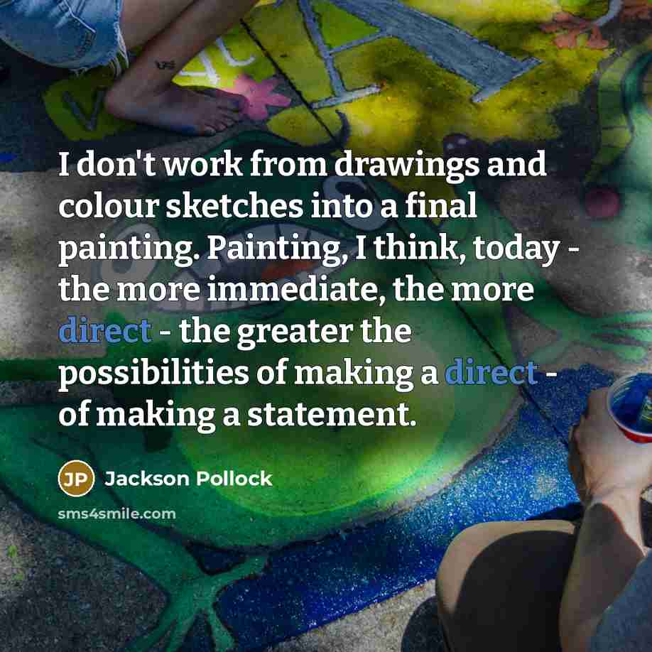 “I don't work from drawings and colour sketches into a…” quote by Jackson Pollock
