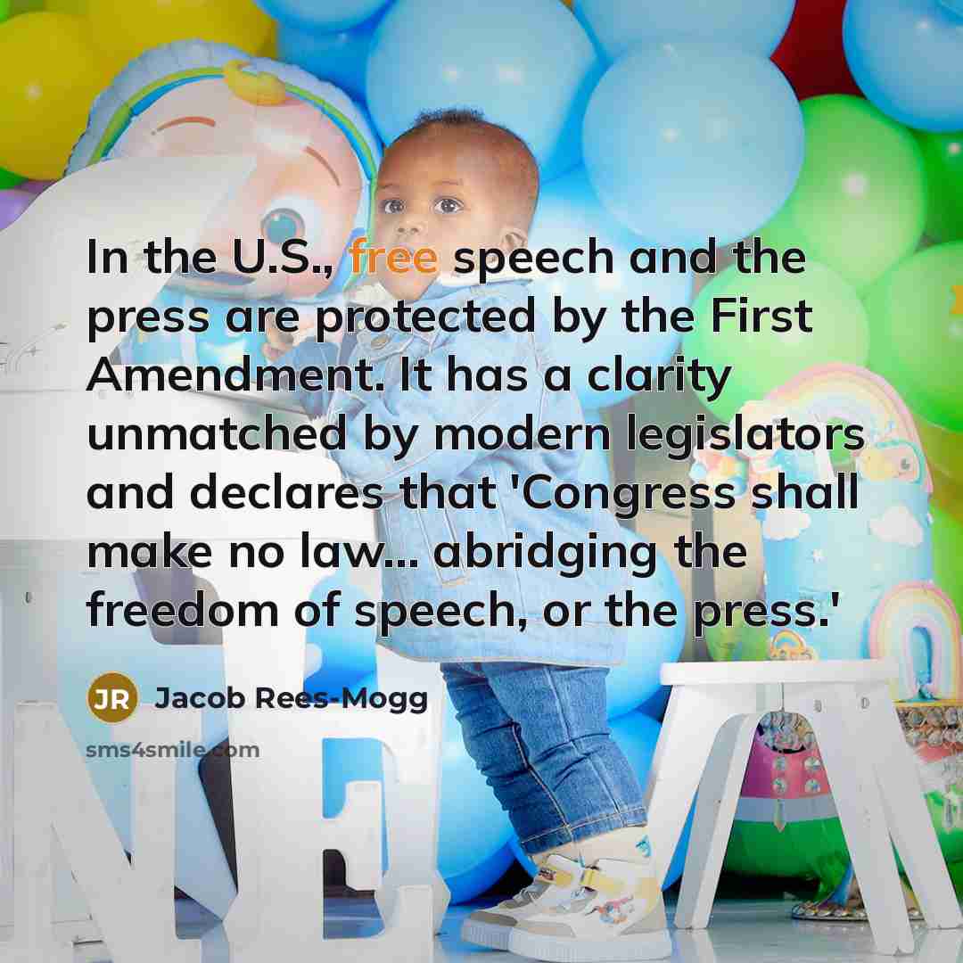 “In the U.S., free speech and the press are protected…” quote by Jacob Rees-Mogg