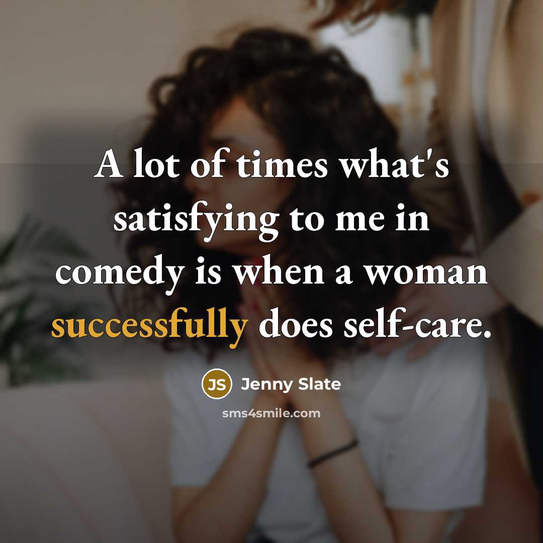 “A lot of times what's satisfying to me in comedy…” quote by Jenny Slate