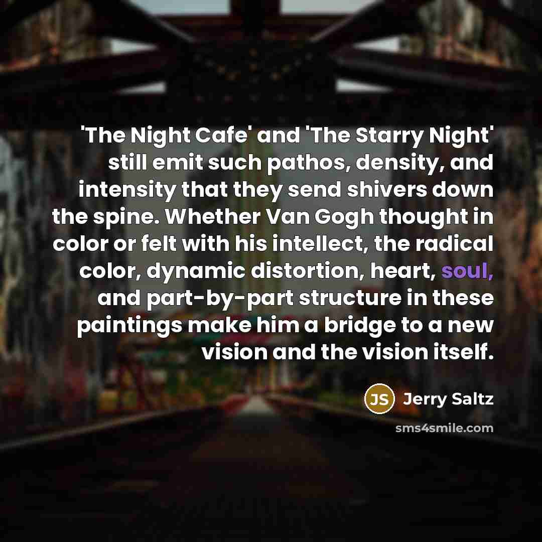 “'The Night Cafe' and 'The Starry Night' still emit such…” quote by Jerry Saltz