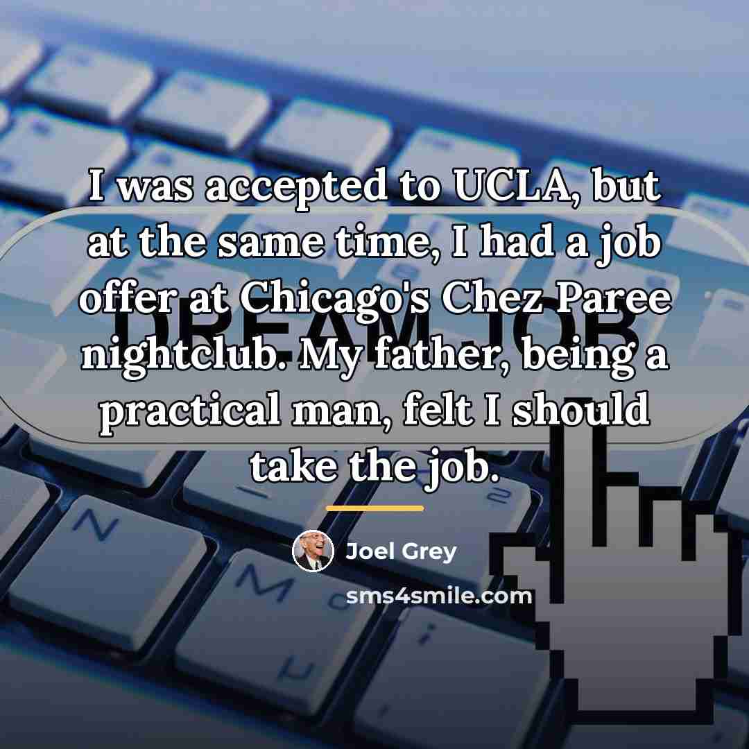 “I was accepted to UCLA, but at the same time,…” quote by Joel Grey