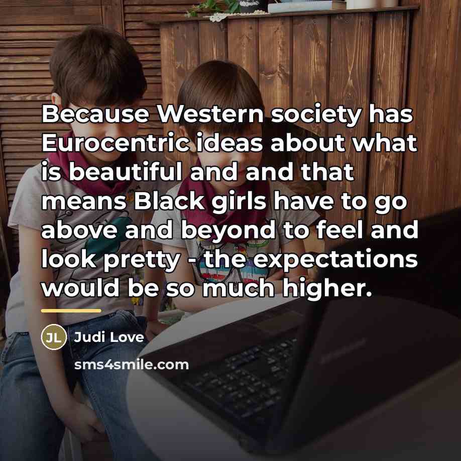 “Because Western society has Eurocentric ideas about what is beautiful…” quote by Judi Love